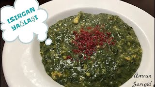 Isırgan Yağlaşı Nasıl Yapılır-Isırgan Otu Yemeği Nasıl Yapılır-Isırgan Yemeği- Isırgan Otu Yemekleri