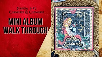 Mini Album Walk Through of Curiouser & Curiouser - a  NEW Graphic 45 Alice in Wonderland Collection