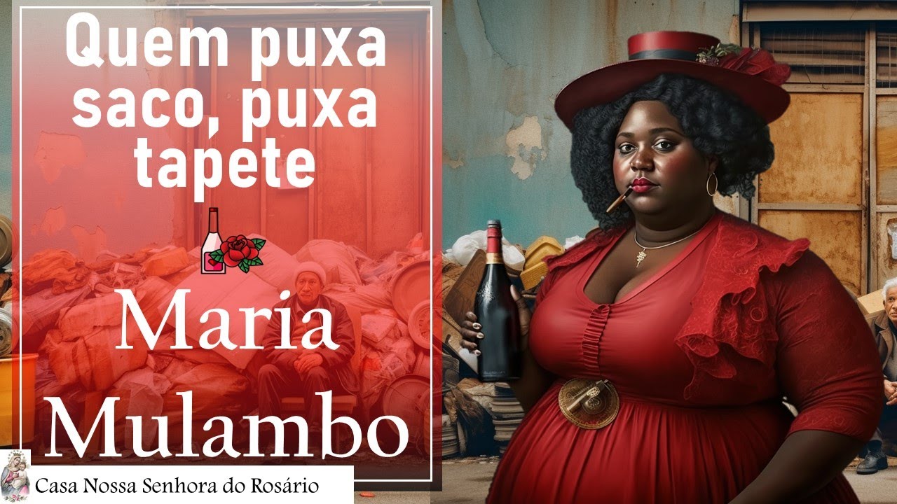 Quem puxa saco, puxa tapete - Maria Mulambo - 03/06/2023