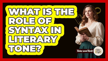 What Is The Role Of Syntax In Literary Tone?