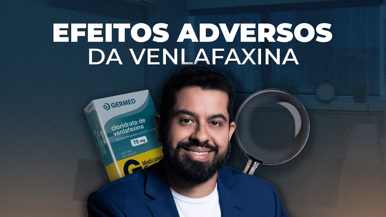 Venlafaxina: efeitos adversos e como manejá-los - YouTube