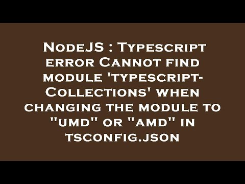 NodeJS : Typescript error Cannot find module 'typescript-Collections' when changing the module to "u