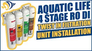 Aquatic Life 4 Stage RO DI Twist In Filtration Unit Installation