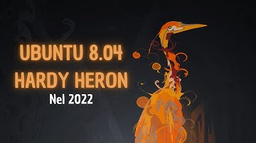 UBUNTU 8.04 Hardy Heron - Come va nel 2022 [VMware] 😍