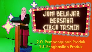 2.0 PEMBANGUNAN PRODUK : 2.1 Penghasilan Produk
