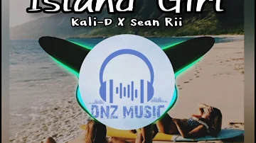 Sean Rii 2021 ISLAND GIRL X Kali-D🇸🇧|| DNZ Music