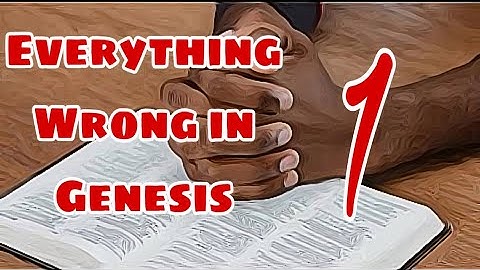 Everything Wrong in Genesis 1