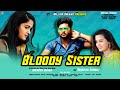 Bloody sister  kannada short movie  brother  sister sentiment  action  comedy  youtube trend