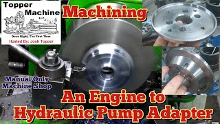 Machining an Engine to Hydraulic Pump Adapter