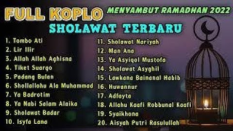 FULL KOPLO SHOLAWAT TERBARU RAMADHAN 2023 PENYEJUK HATI || TOMBO ATI - LIR ILIR