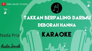 Karaoke Deborah Hanna - Takkan Berpaling Darimu (Nada Pria)