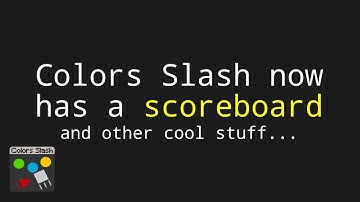 Colors slash now has SCOREBOARD ! Colors Slash v1.3 update