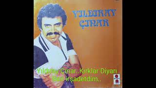 Yıldıray Çınar..kırklarını Ben Irşadetdim..