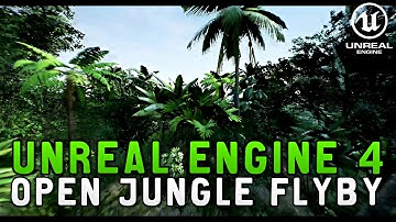 Unreal Engine 4 - Open Jungle Flyby