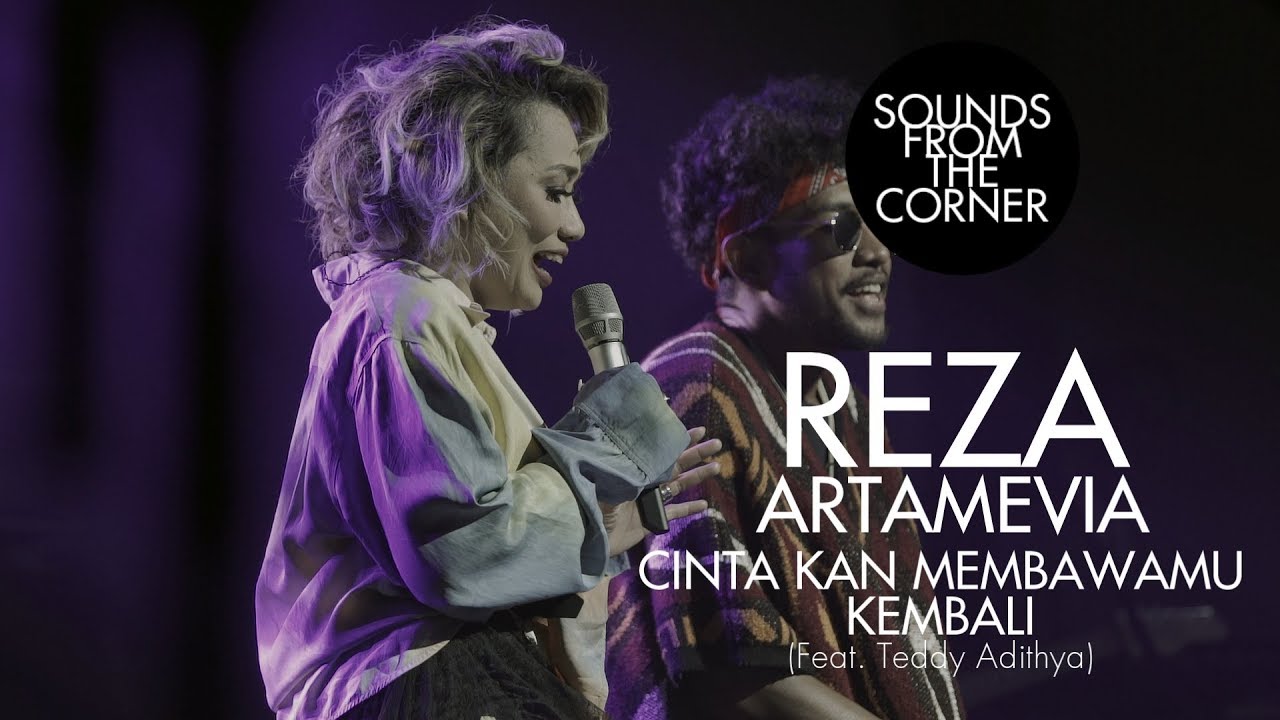 Reza Artamevia Cinta Kan Membawamu Kembali Feat Teddy Adithya Sounds From The Corner Live 30 Youtube