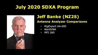 July 2020 SDXA Program: Jeff Banke (NZ2S) Antenna Analyzer Comparisons