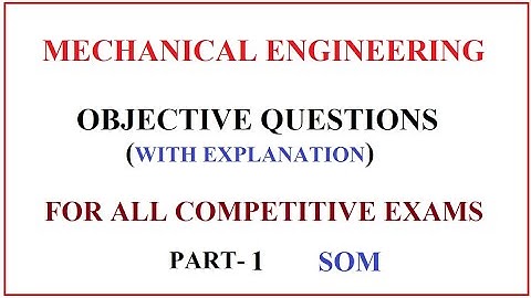 Mechanical Engineering Objective Questions ( MCQ) For All Competitive Exams, part 1
