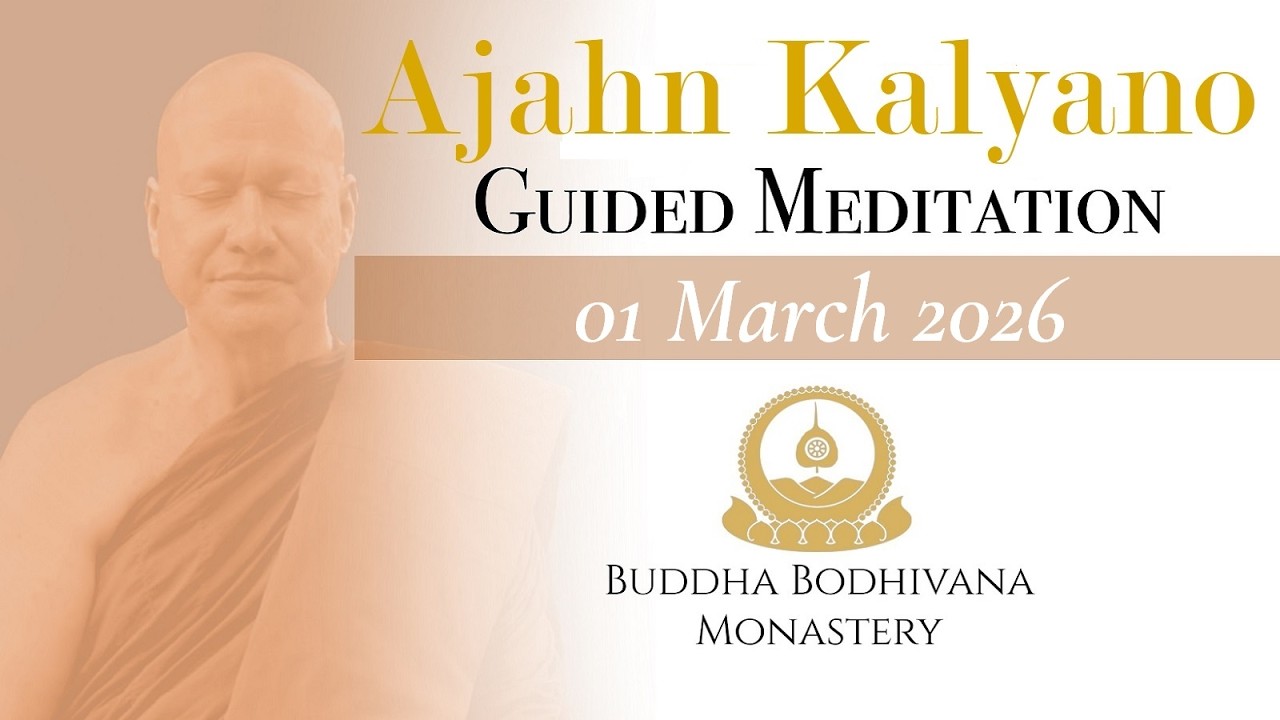 Guided Mindfulness Meditation with Ajahn Kalyano 01 Mar 2026