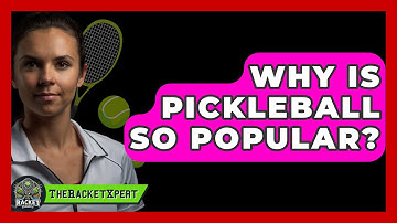 Why Is Pickleball So Popular? - The Racket Xpert