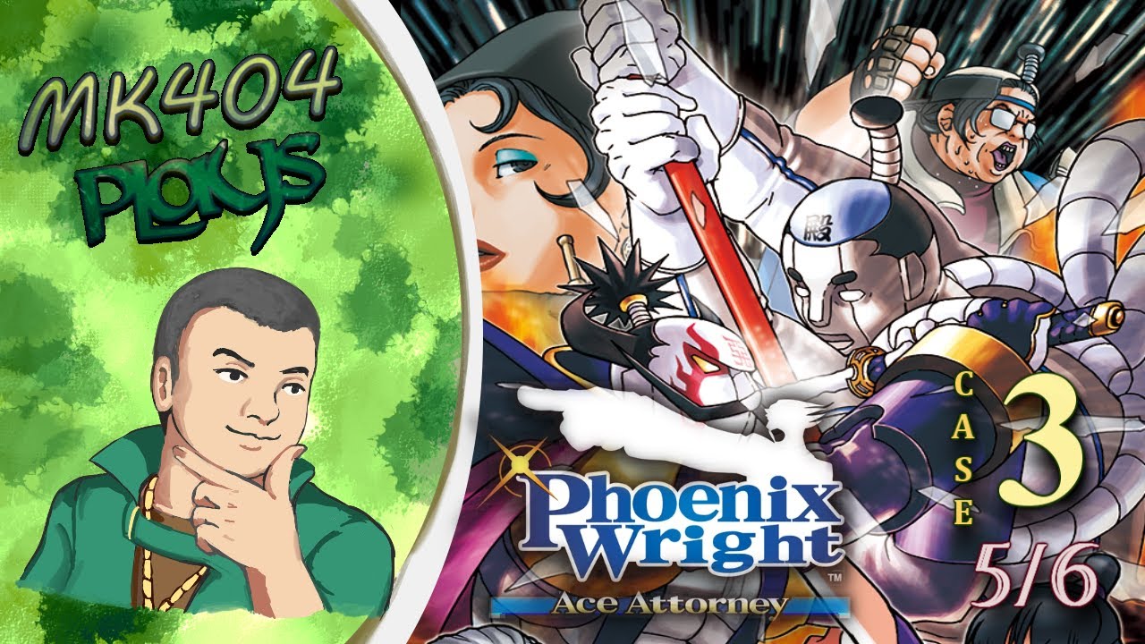 MK404 Plays Phoenix Wright Ace Attorney Case 3[5/6] Hammered YouTube