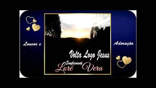 Lore E Vera - Volta Logo Jesus