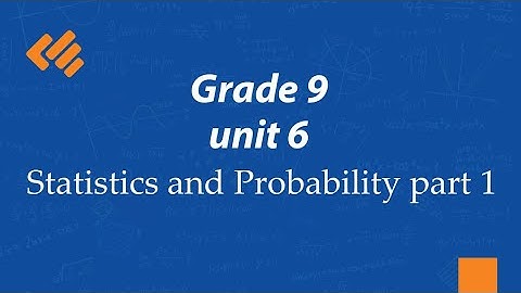Ethiopian Grade 9 Maths Unit 6 _ part 1 | Statistics and Probability | @faresmathtutorial
