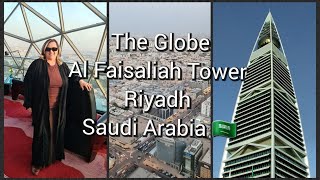 The Globe in Al Faisaliah Tower |Riyadh 🇸🇦 Saudi Arabia