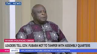 Rivers Political Crisis: Leaders warn Gov. Fubara Against Tampering With Assembly Quarters