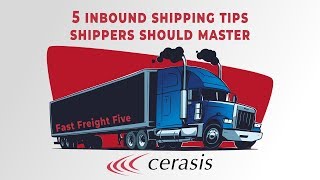 5 Inbound Shipping Tips Shippers Should Master