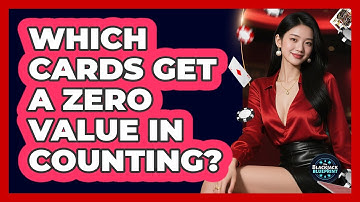 Which Cards Get A Zero Value In Counting?