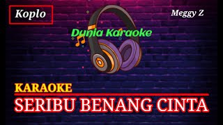 SERIBU BENANG CINTA KARAOKE - Meggy Z - Dangdut Karaoke