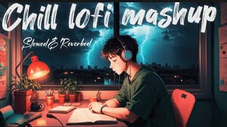 Chill Lofi mashup | mind Relaxing Songs | chilled Lofi Songs | Slowed and Reverb | Lofi songs |