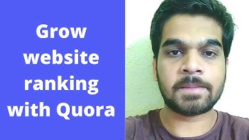 Grow website ranking with Quora. | Full details video