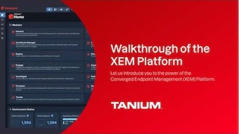 Take a tour of the Tanium XEM platform