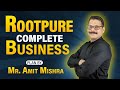 Rootpure complete business plan explained by mr amit mishra