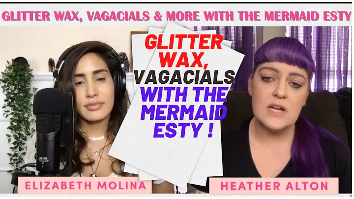 EP18  Glitter wax, Vagacials & more with Heather A...