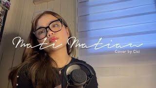 Mati Matian - Mahalini Cover By Cici