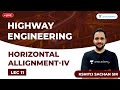 Highway Engineering | Horizontal Allignment of Road -IV | Lec 11 | GATE/ESE Civil Engineering