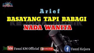 BASAYANG TAPI BABAGI - Arief (Karaoke) Nada Wanita