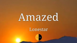 Video thumbnail of "Amazed (Lyrics) Lonestar @lyricsstreet5409 #lyrics #lonestar #amazed"