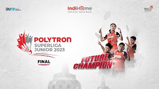 FINAL U19 PB Djarum (INA) VS PB Jaya Raya (INA) | POLYTRON SUPERLIGA JUNIOR 2023