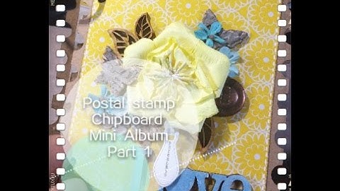 ¦¦Chipboard Mini Album For SaCrafters¦¦ (Process Video Part 1)