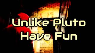 Unlike Pluto - Have Fun [Lyrics on screen]