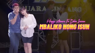 HAPPY ASMARA Ft DELVA IRAWAN - MBALIKO NONG ISUN ( LIRIK )