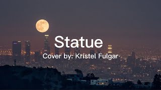 Statue - Cover by Kristel Fulgar (Lyrics Video)