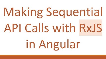 Making Sequential API Calls with RxJS in Angular