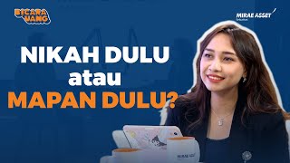 NIKAH DULU ATAU MAPAN DULU? (Mending Dapet Calonnya Dulu Gak Sih??) | Bicara Uang