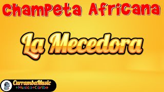 LA MECEDORA, CLASICO AFRICANO, CHAMPETA AFRICANA, SAFARI, VIVA MAKALE - CURRAMBAMUSIC