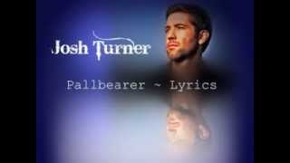 Miniatura de vídeo de "Pallbearer by Josh Turner (with lyrics)"