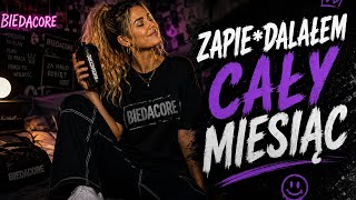 BiedaCore - Zapie*dalałem Cały Miesiąc BiedaCore - Zapie*dalałem Cały Miesiąc
